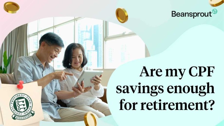 Are my CPF savings enough for retirement? Here’s how I found out