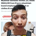 @mizter_ree Myanmar Domestic Worker Steals From Singapore Wheelchair Bound Emplo…