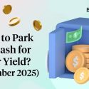 Where to park your cash for higher yield? T-bills vs Fixed Deposit vs SSB (November 2025)