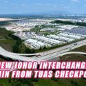 NEW INTERCHANGE IN JOHOR WITH DIRECT ACCESS TO MALAYSIA-SINGAPORE SECOND LINK EXPRESSWAY, ~15 MINUTES FROM TUAS CHECKPOINT!
