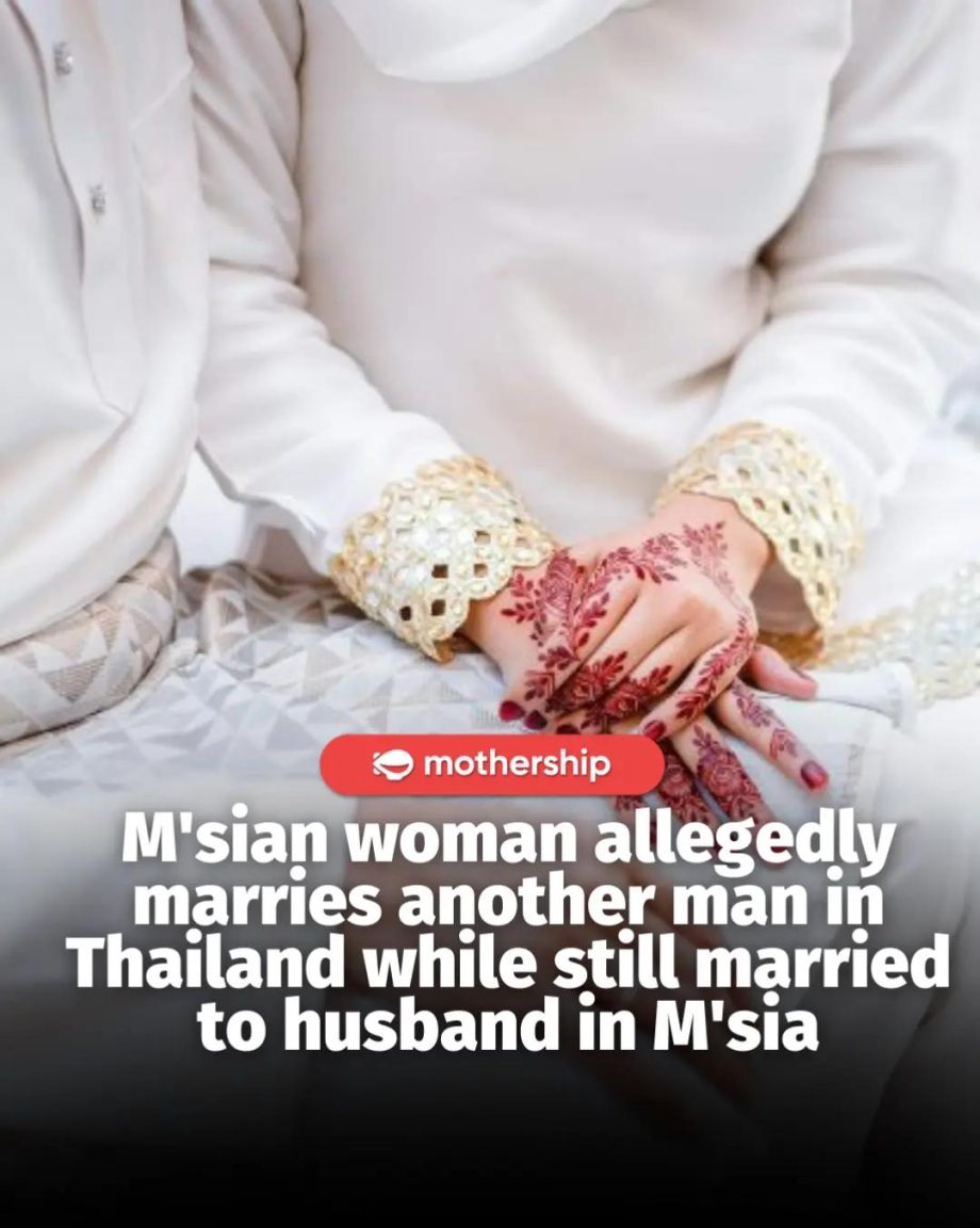 @mothershipsg A Malaysian woman was allegedly found to have married another man … @mothershipsg A Malaysian woman was allegedly found to have married another man …