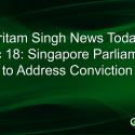 Pritam Singh News Today, Dec 18: Singapore Parliament to Address Conviction