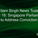 Pritam Singh News Today, Dec 18: Singapore Parliament to Address Conviction
