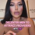 @missmariah.nicole DECENTER MEN TO ATTRACT PROVIDER MEN!  #SoftLife #PrincessTre…