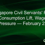 Singapore Civil Servants’ Pay: Consumption Lift, Wage Pressure — February 22