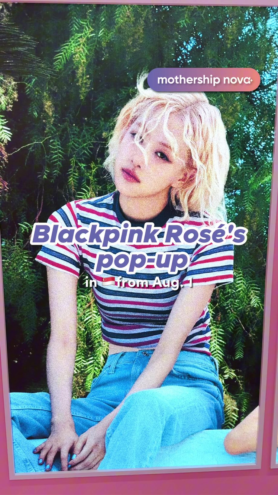 @mothership.nova Rosie pop-up  : 333A Orchard Road, S238897 : Aug. 1 to Aug. 31 …