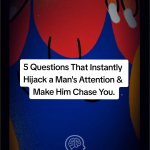 @glassmindtheory 5 Questions That Instantly Hijack a Man’s Attention & Make Him …