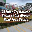 @kopitiam.sg8 23 Must Try Hawker Stalls At Old Airport Road Food Centre. Reach u…
