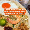 @thesgdaily 618 Hokkien Mee 618 Yishun Ring Rd, Singapore 760618   Thursday – Tu…