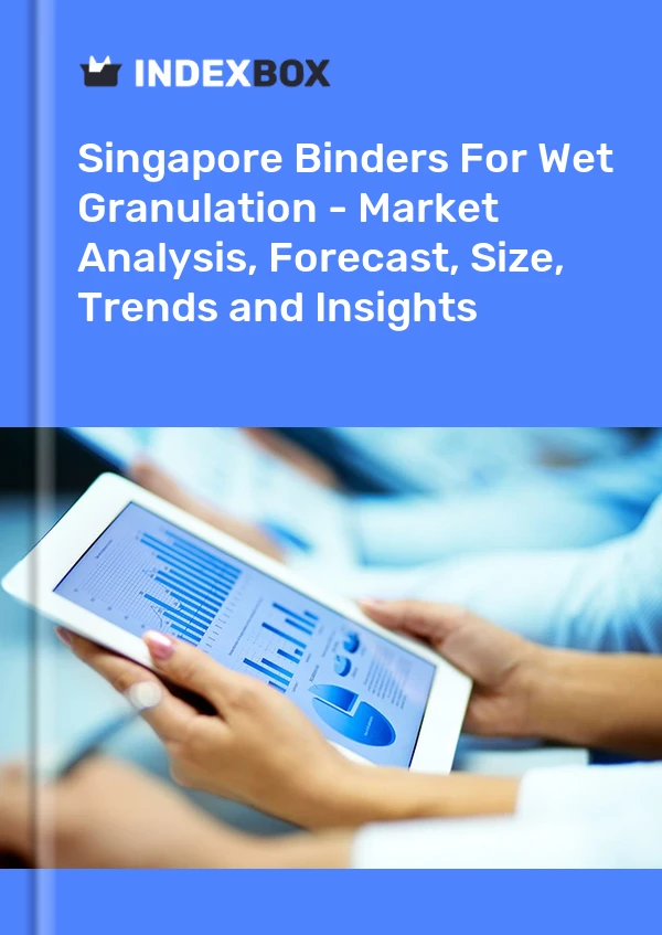 Binders for Wet Granulation Market in Singapore | Report – IndexBox