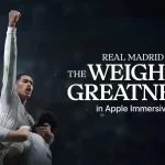 Real Madrid documentary: Weight of Greatness on Apple Vision Pro