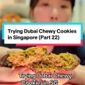 @redfroot Replying to @林 Trying every Dubai Chewy Cookie in Singapore (Part 22: …