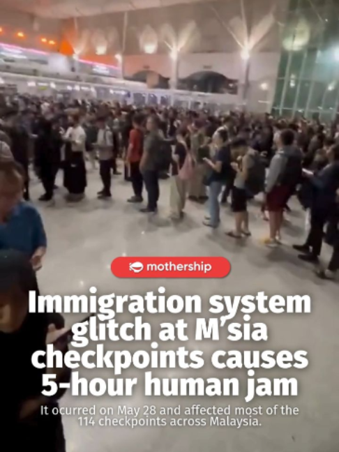 @mothershipsg A major technical glitch in Malaysia on May 28 caused the immigrat… @mothershipsg A major technical glitch in Malaysia on May 28 caused the immigrat…