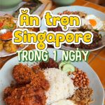 @huy.linh Càn quét Singapore trong 1 ngày: Ăn toàn món kinh điển nhưng ở những t…