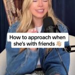 @datingwithgracie How to approach her when she’s with a group of friends datingc…