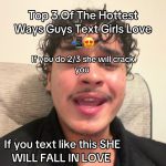 @rizzwkai Top three ways guys text that girls love top three things guys do that…