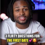@treyrich._ 3 flirty questions to ask her on the first date  make her fall in lo…