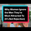 @tinymoments12 Why Women Ignore the Men They’re Most Attracted To (It’s Not Reje…