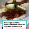 @8dayseat Mos Burger has launched a Teochew Braised Duck Rice burger for the upc…