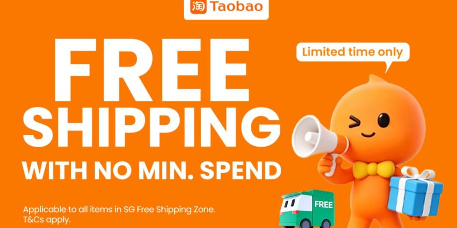 Taobao Singapore introduces limited-time free shipping with no minimum spend in Aug 2026 Taobao Singapore introduces limited-time free shipping with no minimum spend in Aug 2026