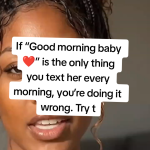 @the.raealina “Good morning baby ” isn’t bad… but sending the same thing every d…