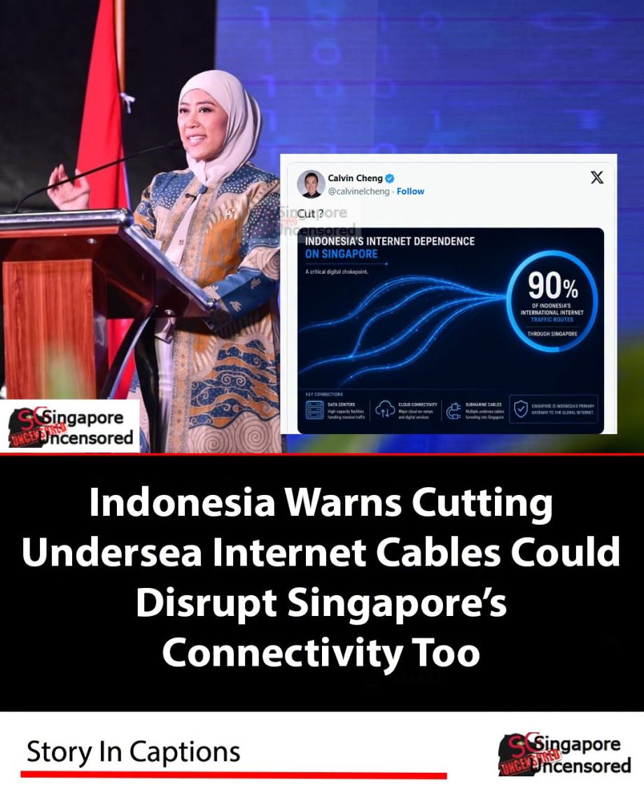 **Cut Indonesia’s Internet Cables? Singapore Could Get Hit Too, Minister Warns*… **Cut Indonesia’s Internet Cables? Singapore Could Get Hit Too, Minister Warns*…