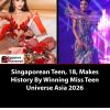 An 18-year-old Singaporean has made the country proud after winning Miss Teen Un…