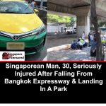 Singaporean Man, 30, Seriously Injured After Falling From Bangkok Expressway

A…