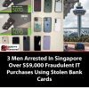 **3 Men Arrested In S’pore After Allegedly Using Stolen Bank Cards To Buy Over …