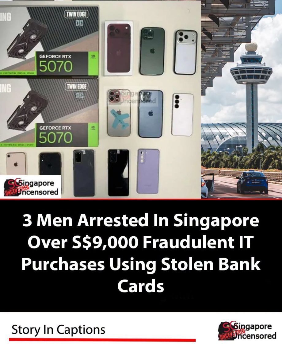 **3 Men Arrested In S’pore After Allegedly Using Stolen Bank Cards To Buy Over … **3 Men Arrested In S’pore After Allegedly Using Stolen Bank Cards To Buy Over …
