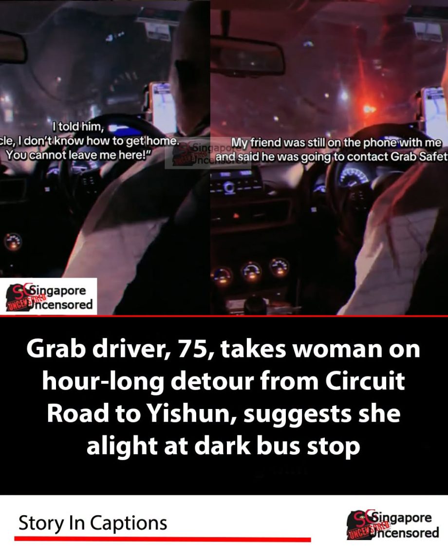 A woman in Singapore was left frightened after her Grab ride from Circuit Road t… A woman in Singapore was left frightened after her Grab ride from Circuit Road t…