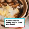 @8dayseat Home-based business Herbs & Bone has an unusual menu — claypot herbal …