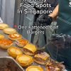 @sgadventurousduo Must try food spots in Singapore!! One Fattened Calf Burgers M…